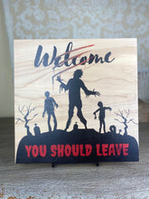 "You Should Leave" Halloween Zomie sign. Handcrafted on wood. Made in Texas!