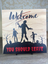 "You Should Leave" Halloween Zomie sign. Handcrafted on wood. Made in Texas!