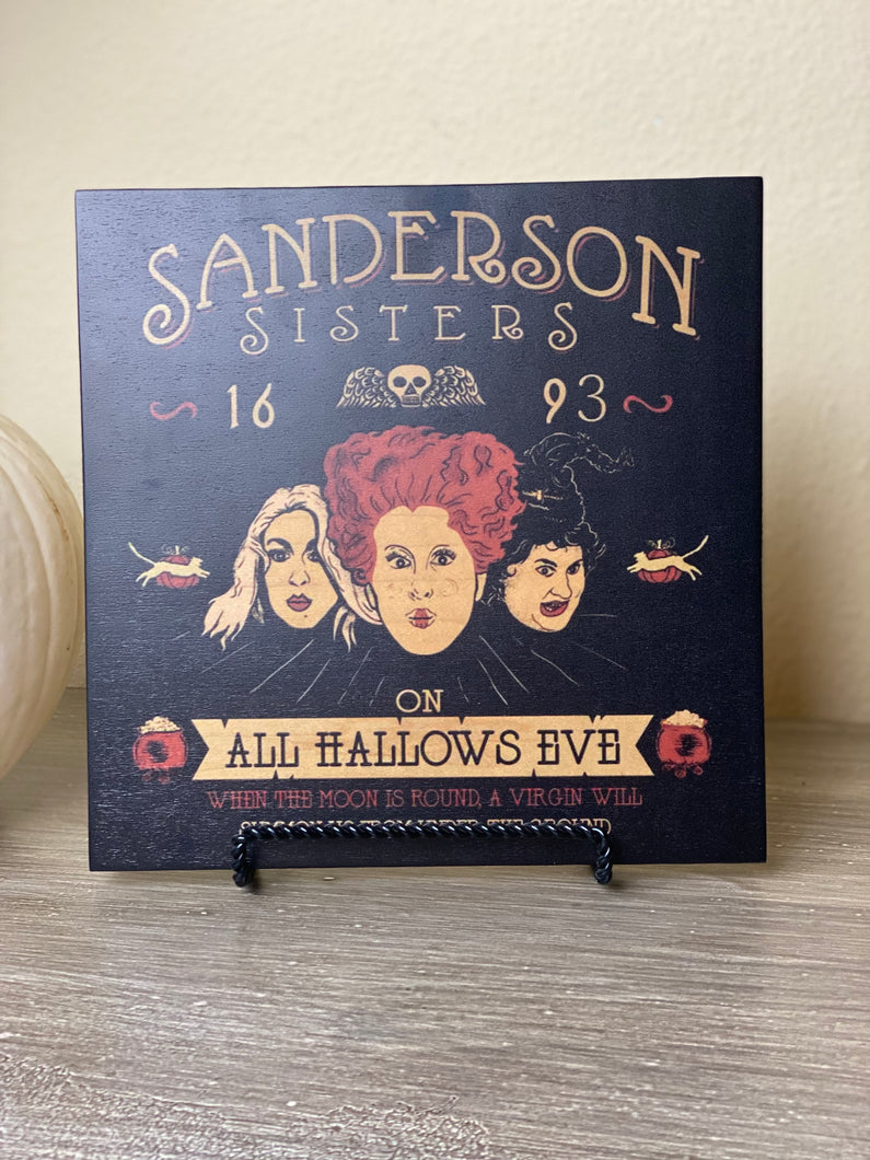 The Sanderson sisters all hallows eve graphic printed on wood. 